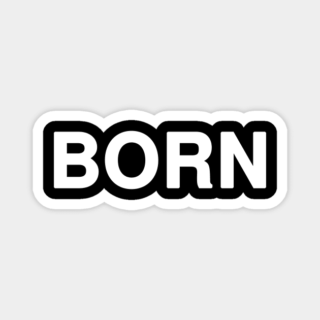 BORN Typography Magnet by Holy Bible Verses