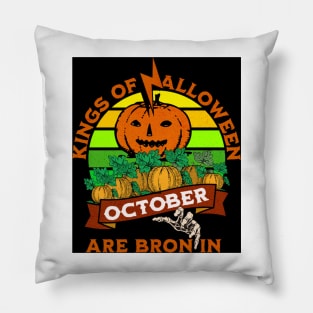 kings of halloween are bron in october Pillow