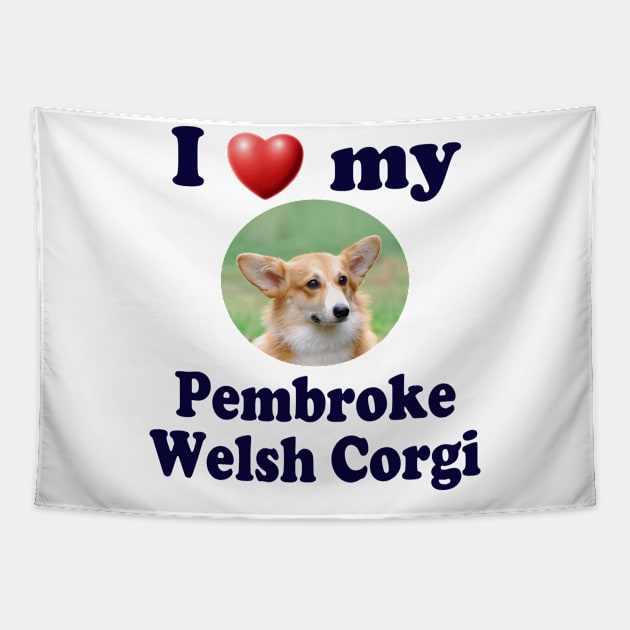 I Love My Pembroke Welsh Corgi Tapestry by Naves