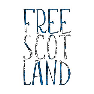 FREE SCOTLAND, Scottish Independence Saltire Flag Text Slogan T-Shirt