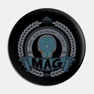 MAG - LIMITED EDITION Pin