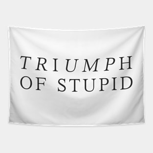 Triumph of Stupid Tapestry