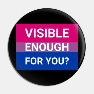 Visible enough? - bisexual flag Pin