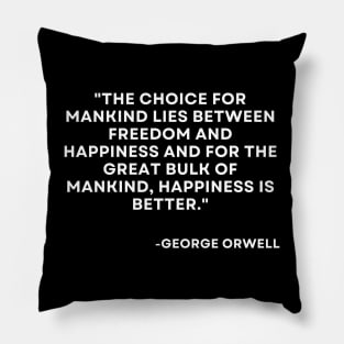 The choice for mankind lies between George Orwell 1984 Pillow