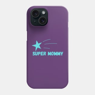 Super star mommy Phone Case
