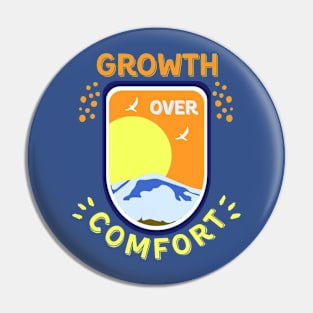 Growth Over Comfort Pin