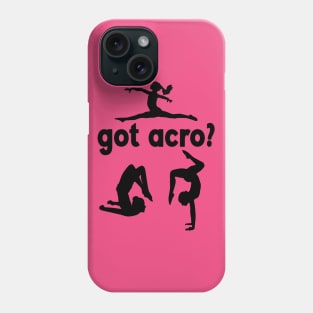 Got Acro? Phone Case