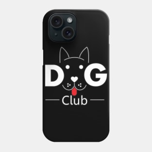 Dog Club - Love Dogs - Gift For Dog Lover Phone Case