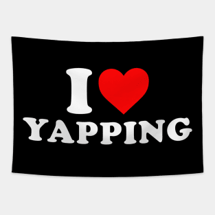 I love Yapping Funny Yapper Tapestry