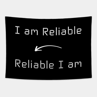 I am Reliable T-Shirt mug apparel hoodie tote gift sticker pillow art pin Tapestry