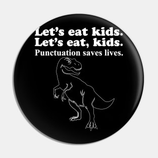 Let's Eat Kids Punctuation Saves Lives Pin