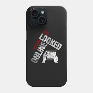 You Looked Better Online for Her - Original Design Phone Case