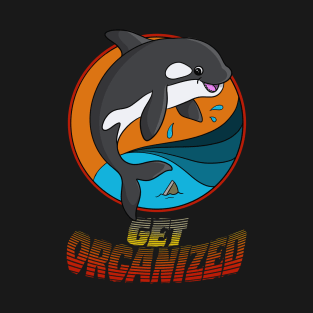 Get Orcanized T-Shirt