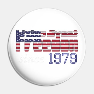 Living Sweet Freedom Since 1979 Pin