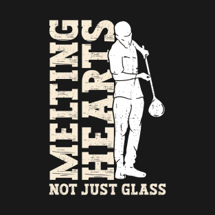 Melting Hearts - Not Just Glass - Glass Blowing Glassblower T-Shirt