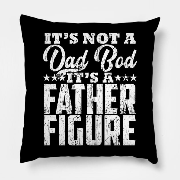 Mens it's Not a Dad Bod It's a Father Figure Father's Day Funny Pillow by artbooming