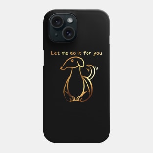 Let me do it for you Phone Case