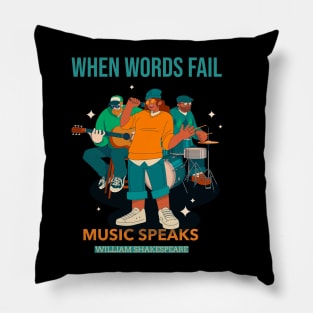 When Words Fail Music Speaks William Shakespeare Pillow