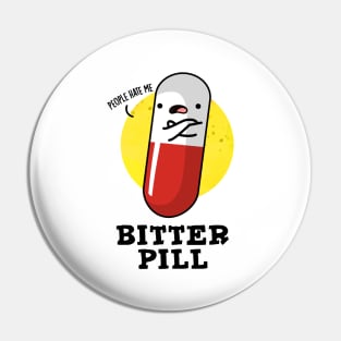 Bitter Pill Cute Medicine Pun Pin