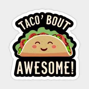 Tacos bout awesome Magnet