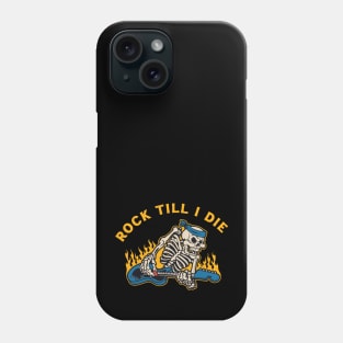 Rock Till I Die Phone Case