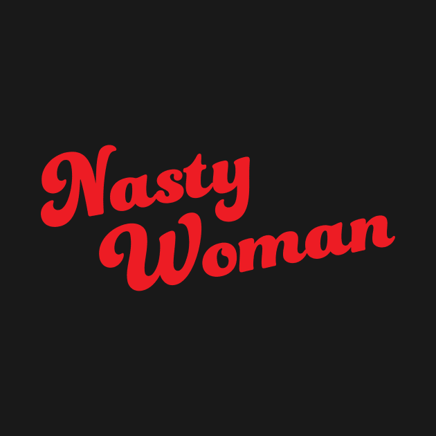 Nasty Woman by hinoonstudio