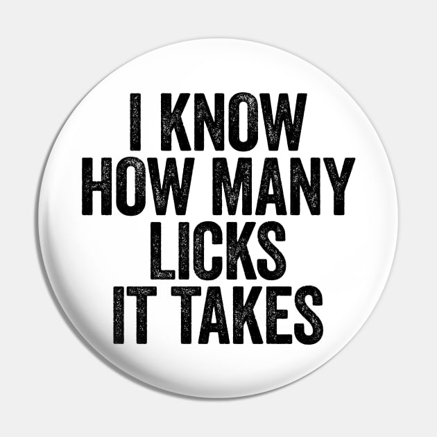 I Know How Many Licks It Takes White Pin by GuuuExperience