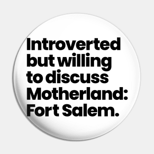 Introverted but willing to discuss Motherland: Fort Salem - Black Font Pin