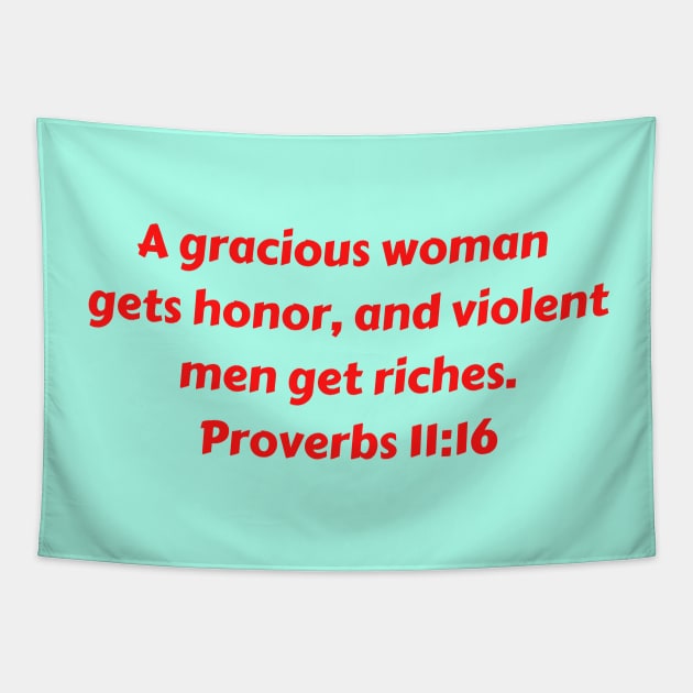 Bible Verse Proverbs 11:16 Tapestry by Prayingwarrior