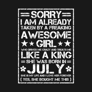 Sorry I Am Already Taken By A Freaking Awesome Girl July T-Shirt