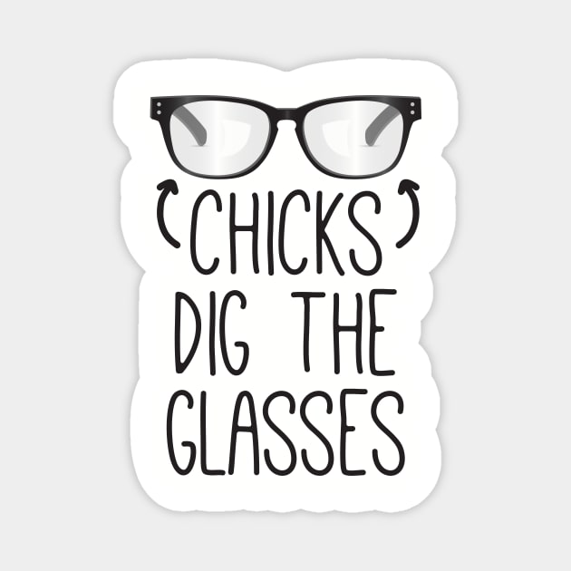 Chicks Dig The Glasses Magnet by teevisionshop