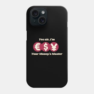 Yes sir, I'm your money's master bossy design with different red currencies Phone Case