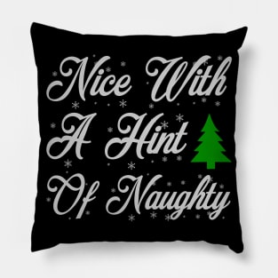 Nice With A Hint Of Naughty Funny Ugly Xmas Ugly Christmas Pillow