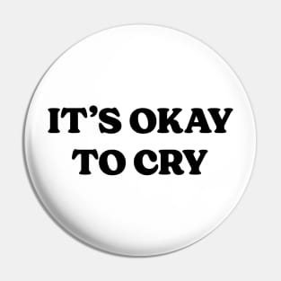 It's Okay To Cry v2 Pin