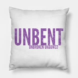 Unbent Unbroken Unbowed Pillow