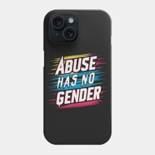 Abuse Has No Gender Phone Case