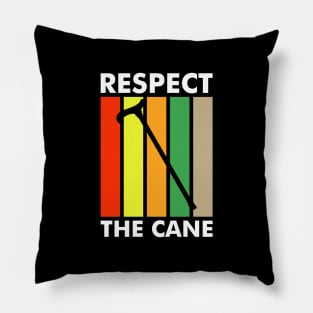 Respect The Cane - For International Old Day On October 1st Pillow