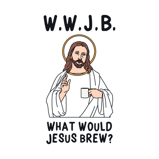 What Would Jesus Brew by redbarron