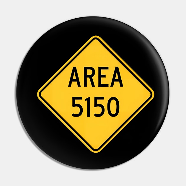 AREA 5150 sign Pin by Red Island