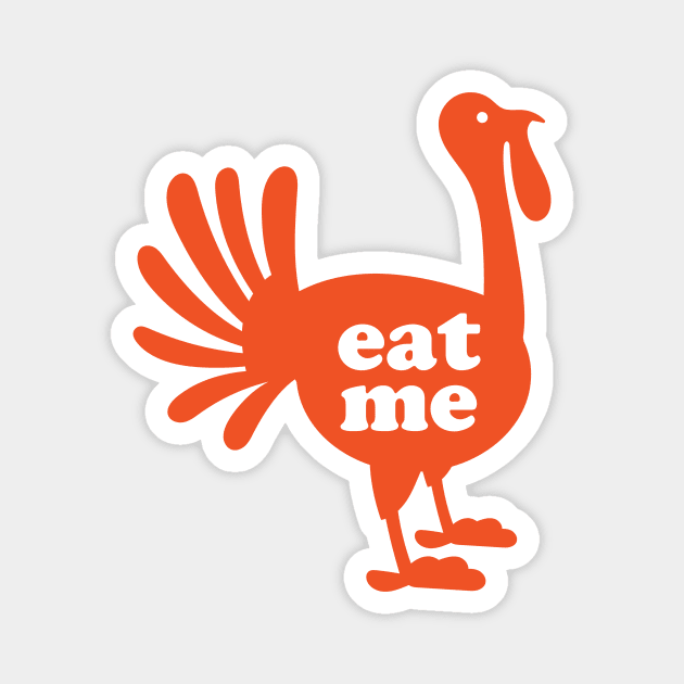 Eat Me Turkey Magnet by Pufahl