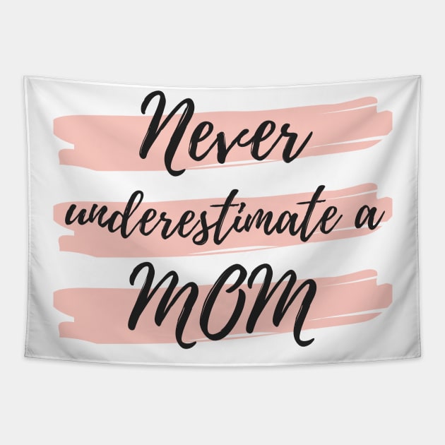 Never Underestimate A Mom! Funny Mom Life Quote. Tapestry by That Cheeky Tee