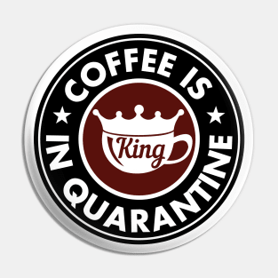 Coffee is king in Quarantine Pin