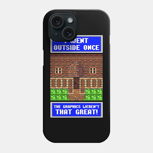 I Went Outside Once & The Graphics Weren't Great Phone Case by theperfectpresents