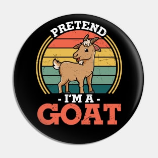 Pretend I'm a Goat Funny goat lover Last minute Halloween Costume Gift Pin