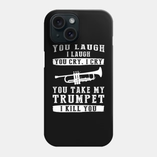 You Laugh, I Laugh, You Cry, I Cry! Hilarious Trumpet T-Shirt That Hits All the Right Notes Phone Case