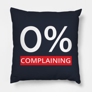 0% Complaining | Garyvee Pillow