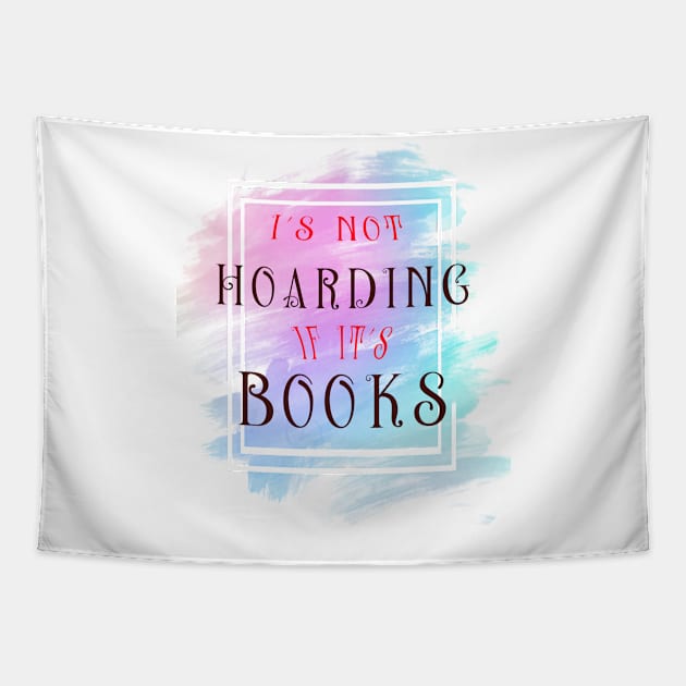 Its Not Hoarding Tapestry by Girlintheshadows