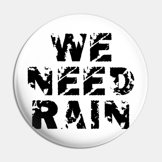 We need rain Pin by FromBerlinGift