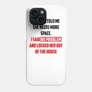 My Wife Told Me Phone Case