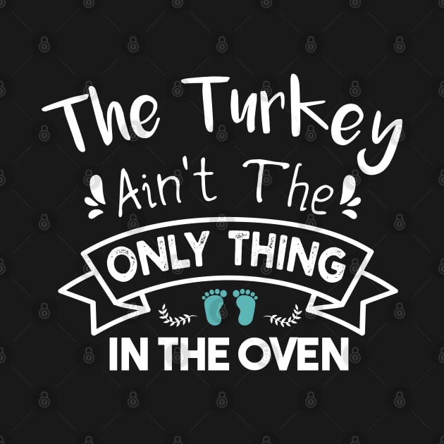 The Turkey Aint The Only Thing In The Oven by Success shopping